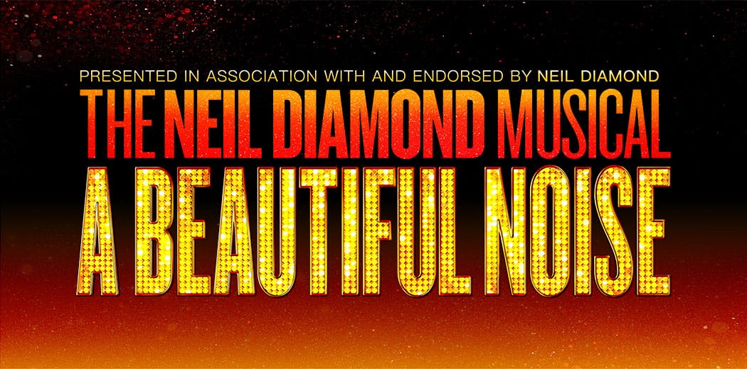A Beautiful Noise - The Neil Diamond Musical