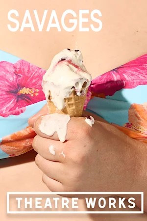 Savages at Theatre Works tickets